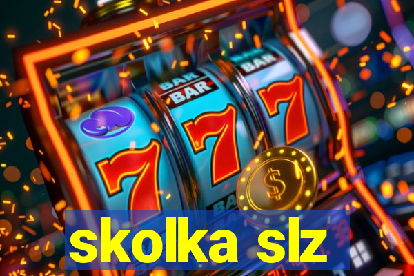 skolka slz